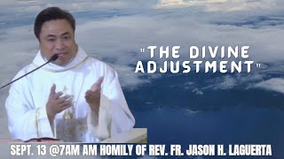 September 13 quot𝐓𝐡𝐞 𝐃𝐢𝐯𝐢𝐧𝐞 𝐀𝐝𝐣𝐮𝐬𝐭𝐦𝐞𝐧𝐭quot Homily of Fr Jason Laguerta [upl. by Attenohs728]