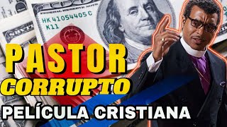 pelicula cristiana  PASTOR CORRUPTO  pelicula completa cristiana doblada al español [upl. by Cirilo]