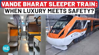 Vande Bharat Sleeper Train Among ‘World’s Best’ Railway Minister Reveals Safety Luxury Features [upl. by Xonnel808]