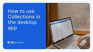 How to use Collections in the Bitwarden desktop app [upl. by Ggerg992]