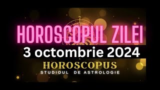 Horoscopul Zilei  3 octombrie 2024  HOROSCOPUS [upl. by Ailadi]