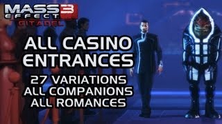 Mass Effect 3 Citadel DLC All Casino Entrances all 27 variations amp all companions [upl. by Tabshey]