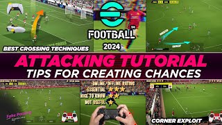 eFootball 2024  ATTACKING TUTORIAL  LEARN TIPS FOR CREATING CHANCES  New amp Veteran Players [upl. by Edana50]