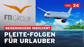 FTIReisekonzern ist pleite Was müssen Urlauber beachten [upl. by Ogir432]