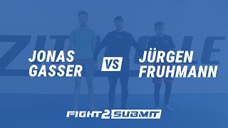 Jonas Gasser vs Jürgen Fruhmann  Fight2Submit [upl. by Aneehsirk669]