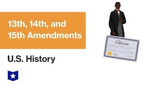 US History  13th 14th and 15th Amendments [upl. by Ellyn]