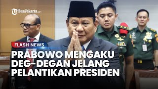 Prabowo Mengaku Degdegan Jelang Persiapan Pelantikan Presiden pada 20 Oktober 2024 Saya Siap [upl. by Nnaeus96]