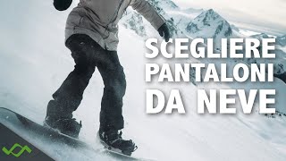 Come scegliere i pantaloni per SCI  SNOWBOARD [upl. by Otecina508]