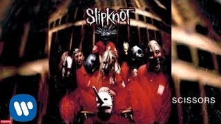 Slipknot  Scissors Audio [upl. by Koosis]