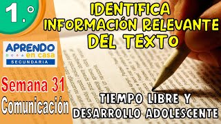 OBTIENE INFORMACIÓN RELEVANTE DEL TEXTO  TIEMPO LIBRE  Aprendo en casa secundaria  SEMANA 31 [upl. by Hogle]