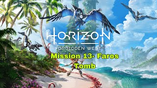 Horizon Forbidden West Mission 13 Faros Tomb [upl. by Gunner612]