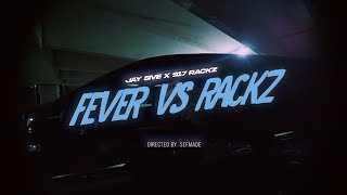 Jay5ive amp 917 Rackz  Fever vs Rackz Official Video Shot By sefmade [upl. by Ykcor]