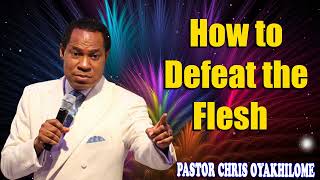 How to Defeat the Flesh Pastor Chris Oyakhilome Live 2024 Messages [upl. by Suirauqram404]