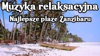 Muzyka relaksacyjna  Urlop w Zanzibarze  Odprężenie [upl. by Noled191]