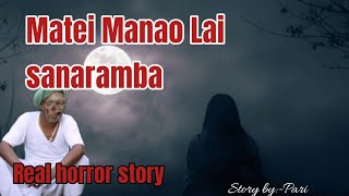 Matei Manao Lai sanarambaReal horror storyAsengba wari [upl. by Kennet]