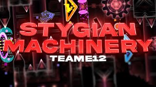 Stygian Machinery by TeamE12 100 Extreme Demon  Geometry Dash [upl. by Turmel]