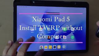 Install TWRP permanently in Xiaomi Pad 5 [upl. by Snell903]