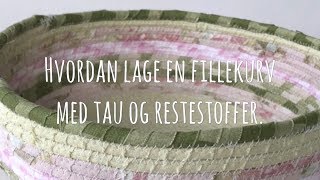 Hvordan lage en fillekurv  norsk tutorial [upl. by Okram]