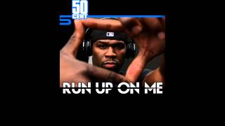 Run Up On Me by 50 Cent  Freestyle NEW February 2011  50 Cent Music [upl. by Ylam802]