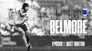 Beyond Belmore Podcast Episode 1 Matt Burton [upl. by Dahl]