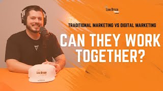 Episode 405 Traditional Marketing vs Digital Marketing – Can They Work Together [upl. by Fitzgerald]