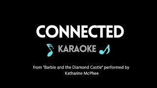 Connected KARAOKE from quotBarbie and the Diamond Castlequot [upl. by Ferna525]