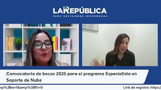 Convocatoria de becas 2025 para el programa Especialista en Soporte de Nube [upl. by Rehptosirhc489]