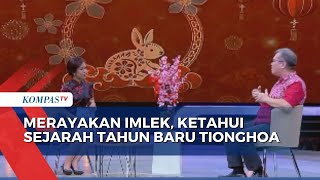 Merayakan Imlek Yuk Ketahui Sejarah Tahun Baru Tionghoa [upl. by Suhpesoj482]