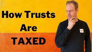 How Do Trusts Get Taxed Basics of Trust Taxation amp Can They Pay No Tax [upl. by Ateekal]