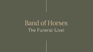 Band of Horses ♫ The Funeral Live [upl. by Bob]