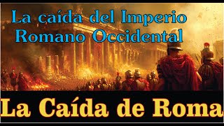 La Caída del Imperio Romano [upl. by Ttenna495]