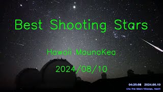 20240810 Best Shooting Stars over Mauna Kea Hawaii Perseids [upl. by Naihr469]