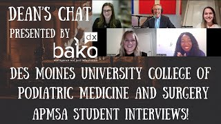 Ep 165  Des Moines University College of Podiatric Medicine and Surgery APMSA Student Interviews [upl. by Jasen699]