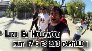 LUZU EN HOLLYWOOD ESPECIAL E3 2013  CAPITULO 1  LuzuVlogs [upl. by Collier]