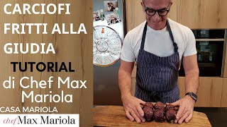 CARCIOFI FRITTI ALLA GIUDIA  TUTORIAL  la video ricetta di Chef Max Mariola [upl. by Attenna]