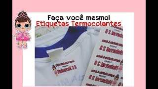 DIY ETIQUETAS TERMOCOLANTES  FAÇA VOCÊ MESMO [upl. by Devinne]