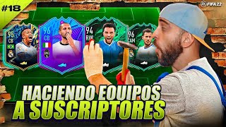 HACIENDO EQUIPOS A SUSCRIPTORES 18  FIFA 22 ULTIMATE TEAM [upl. by Ruelle14]