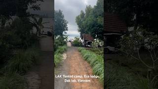 LAK Tented camp Eco lodge Dak lak Vietnam [upl. by Ahsiened754]