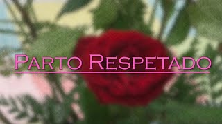 Parto Respetado  Documental [upl. by Christmann301]