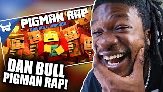 MINECRAFT NETHER ZOMBIE PIGMAN RAP  Dan Bull REACTION [upl. by Saberhagen187]