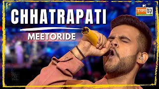 Chhatrapati  Meetoride  MTV Hustle 03 REPRESENT [upl. by Lletnahc]