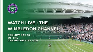 The Wimbledon Channel  Day 13  Wimbledon 2021 [upl. by Lucky928]