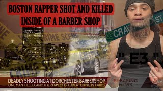 BOSTON RAPPER “ E3 “ SHOT AND KILLED INSIDE OF A BARBER SHOP [upl. by Ahsii581]