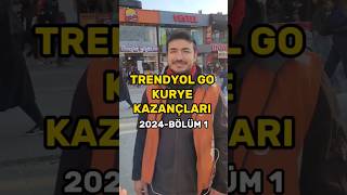 TRENDYOL GO KURYE KAZANÇLARI 2024 meyzileyoutubeshorts [upl. by Redfield154]