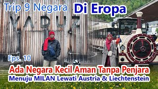 Tour Eropa 9 Negara Part 10  Dari Swiss Ke Italia Melewati Austria amp Liechtenstein austria vaduz [upl. by Samale]