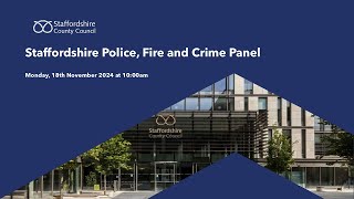 Staffordshire Police Fire and Crime Panel Monday 18th November 2024 at 1000am [upl. by Assirhc]