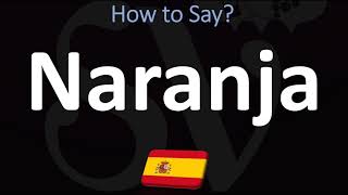 How to Say ORANGE in Spanish Naranja [upl. by Udale]