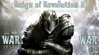 Reign of Revolution 2  Вар [upl. by Nagy]