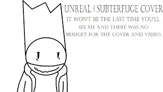 UNREAL subterfuge cover [upl. by Ellehctim]