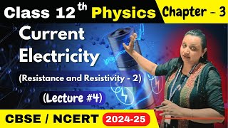 Current Electricity  Resistance and Resistivity  Chapter 1  Class 12 Physics  CBSE Lecture 4 [upl. by Wurster]